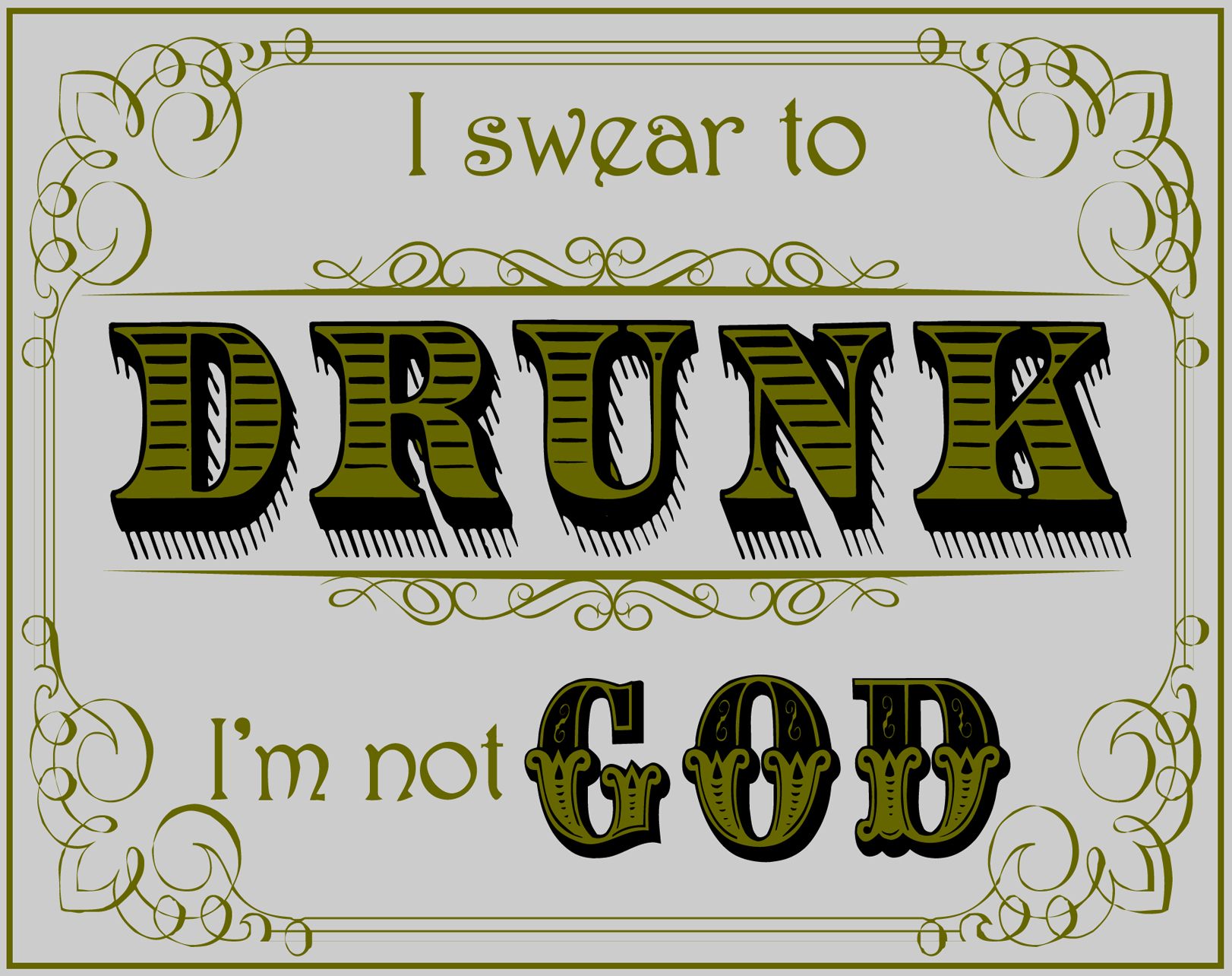 Funny Wood Sign - I swear to Drunk I'm not God